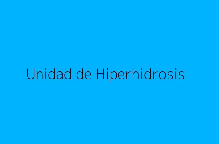 Unidad de Hiperhidrosis